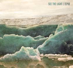 See The Light : Tepid
